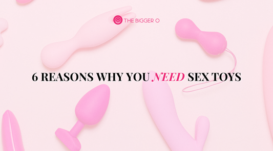 6 Reasons Why You NEED Sex Toys
